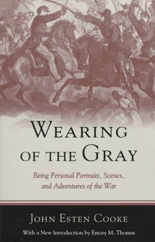 Wearing of the Gray: Being Personal Portraits, Scenes and Adventures of the War - John Cooke - Books - Louisiana State University Press - 9780807122167 - January 30, 1998