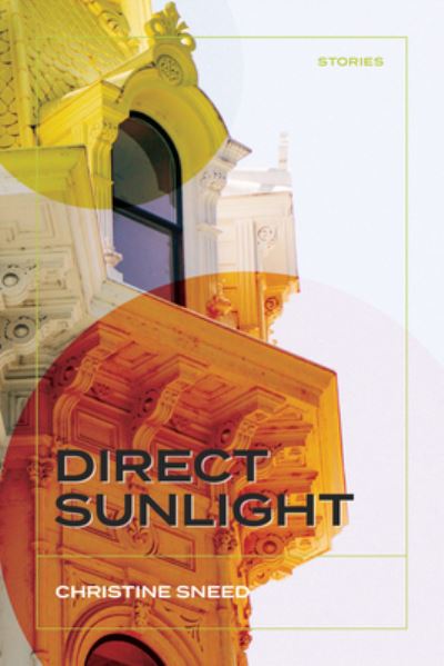 Cover for Christine Sneed · Direct Sunlight (Paperback Book) (2023)