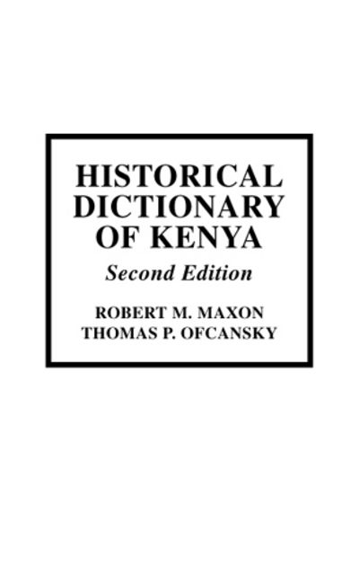 Cover for Robert M. Maxon · Historical Dictionary of Kenya - Historical Dictionaries of Africa (Hardcover Book) [Second edition] (2000)