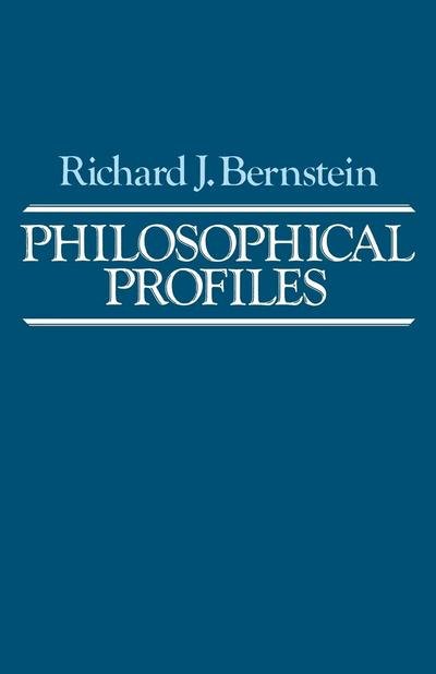 Cover for Richard J. Bernstein · Philosophical Profiles: Essays in a Pragmatic Mode (Paperback Book) (1986)