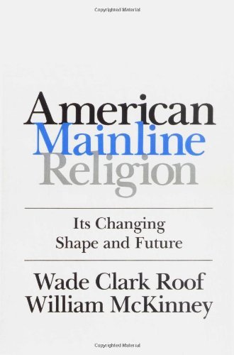 American Mainline Religion: Its Changing Shape and Future - William Mckinney - Books - Rutgers University Press - 9780813512167 - June 1, 1987