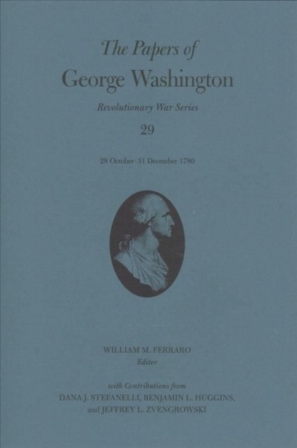 Cover for George Washington · The Papers of George Washington Volume 29: 28 October–31 December 1780 - Revolutionary War Series (Inbunden Bok) (2022)