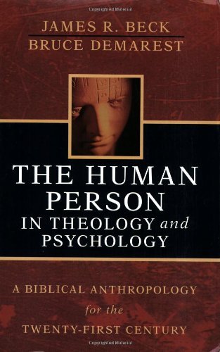 Cover for Bruce Demarest · The Human Person in Theology and Psychology: a Biblical Anthropology for the Twenty-first Century (Paperback Book) [1st edition] (2005)