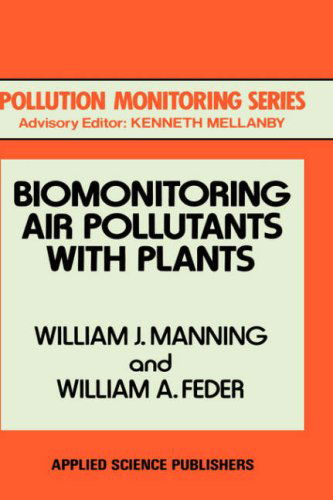 Cover for W.J. Manning · Biomonitoring Air Pollutants with Plants - Pollution Monitoring Series (Hardcover Book) [1980 edition] (1980)