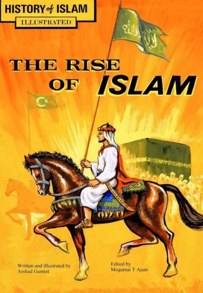 Cover for Arshad Gamiet · The Rise of Islam: History of Islam (Taschenbuch) [New edition] (2022)