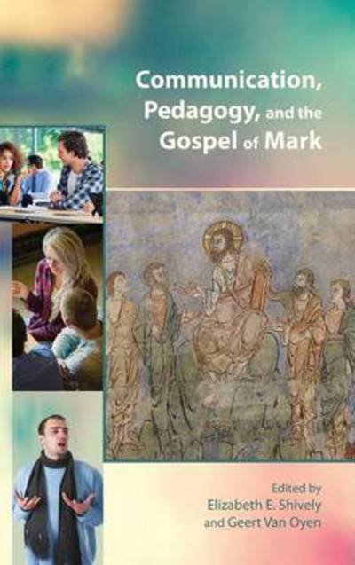 Cover for Communication, Pedagogy, and the Gospel of Mark (Gebundenes Buch) (2016)