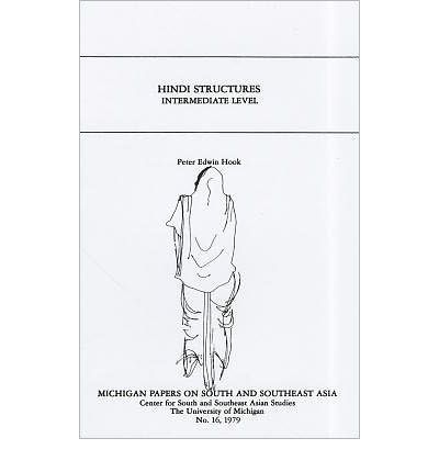 Cover for Peter Hook · Hindi Structures: Intermediate Level, with Drills, Exercises, and Key - Michigan Papers on South and Southeast Asia (Paperback Book) (1979)