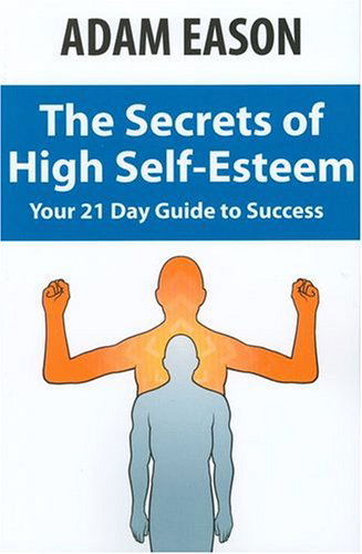 Cover for Adam Eason · Secrets of High Self Esteem (Paperback Book) (2006)