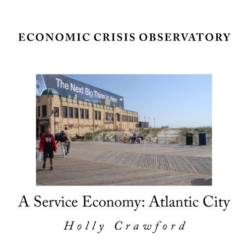 Cover for Holly Crawford · Economic Crisis Observatory: Atlantic City: Case Study of  Service Economy (Paperback Book) (2012)