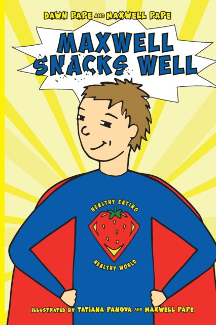 Cover for Dawn Pape · Maxwell Snacks Well : Healthy Eating, Healthy World (Paperback Book) (2018)