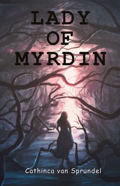 Cover for Cathinca Van Sprundel · Lady of Myrdin (Book) (2023)