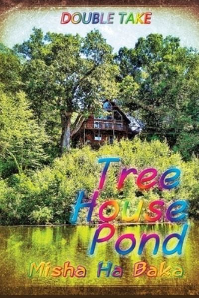 Cover for Misha Ha Baka · Tree House Pond (Paperback Book) (2019)