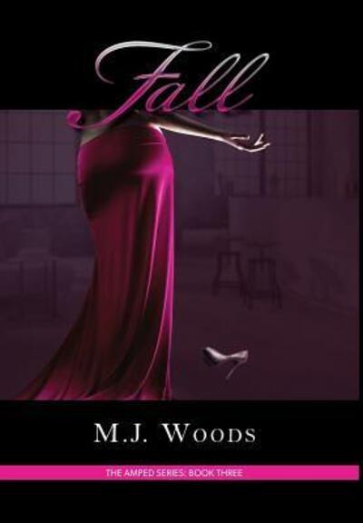 Cover for M.J. Woods · Fall (Hardcover Book) (2017)