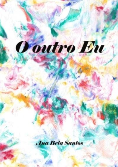 Cover for Ana Bela Santos · O Outro Eu (Book) (2021)