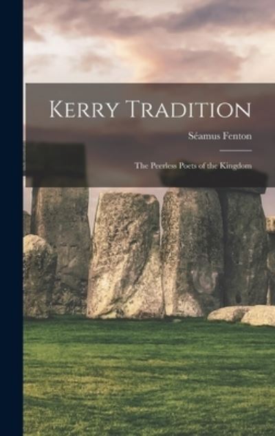 Cover for Seamus 1874- Fenton · Kerry Tradition (Hardcover Book) (2021)