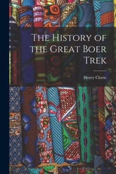 Cover for Henry Cloete · History of the Great Boer Trek (Book) (2022)