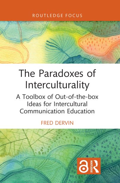 Cover for Dervin, Fred (University of Helsinki, Finland) · The Paradoxes of Interculturality: A Toolbox of Out-of-the-box Ideas for Intercultural Communication Education - New Perspectives on Teaching Interculturality (Pocketbok) (2024)