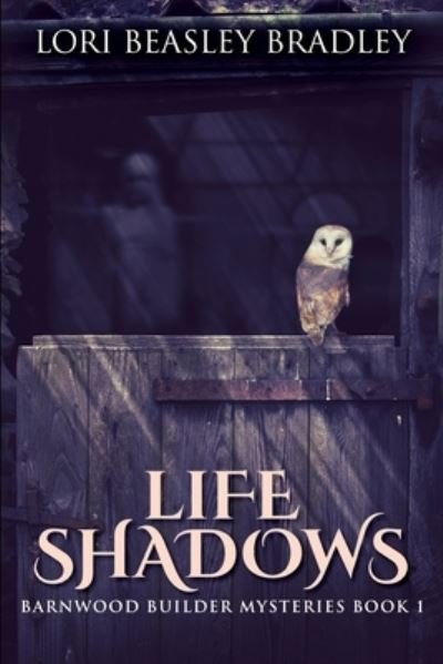 Cover for Lori Beasley Bradley · Life Shadows (Paperback Book) (2021)