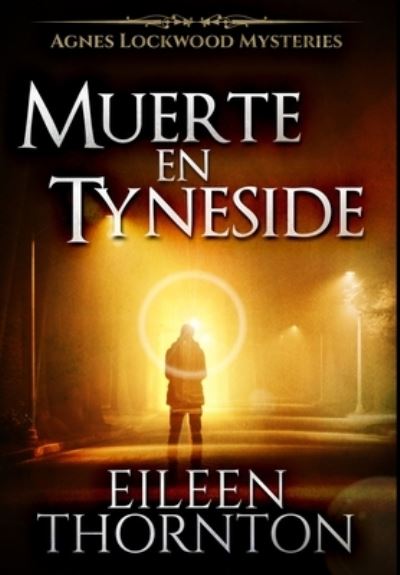 Cover for Eileen Thornton · Muerte en Tyneside (Hardcover Book) (2021)