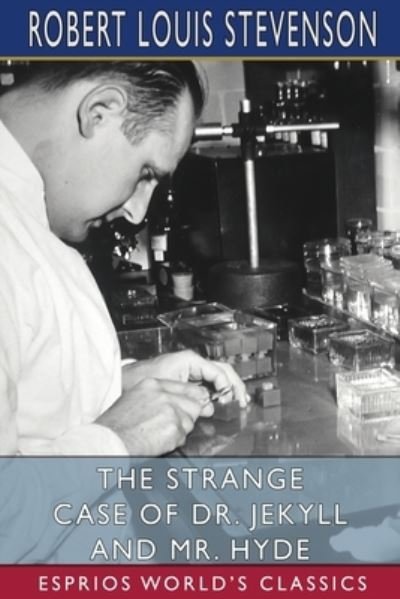 The Strange Case of Dr. Jekyll and Mr. Hyde (Esprios Classics) - Robert Louis Stevenson - Bücher - Blurb - 9781034828167 - 6. Mai 2024