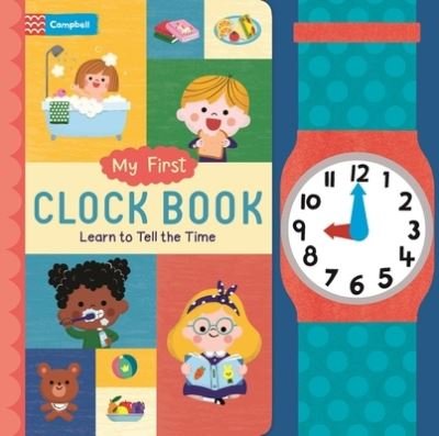 My First Clock Book - Campbell Books - Bøger - Pan Macmillan - 9781035016167 - 7. november 2023
