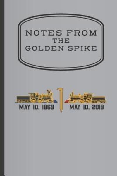 Cover for Big Bill Bullgine · Notes from The Golden Spike (Paperback Book) (2019)