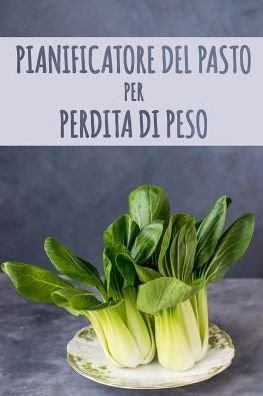 Cover for Pimpom Pianificatori · Pianificatore del Pasto per Perdita di Peso (Paperback Book) (2019)
