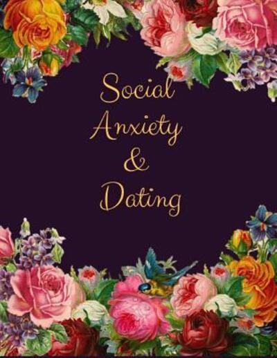 Cover for Yuniey Publication · Social Anxiety and Dating Workbook : Ideal and Perfect Gift for Social Anxiety and Dating Workbook | Best gift for You, Parent, Wife, Husband, ... Gift Workbook and Notebook| Best Gift Ever (Paperback Book) (2019)