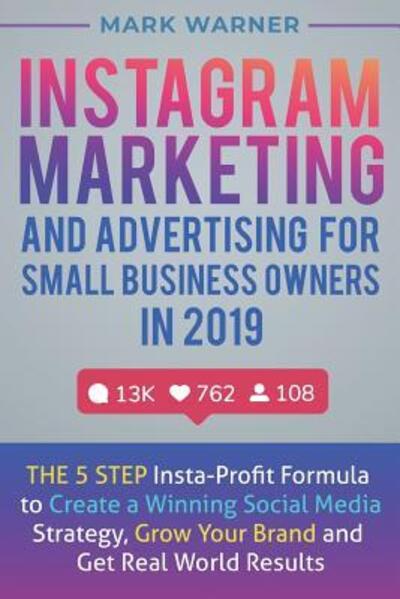 Cover for Mark Warner · Instagram Marketing and Advertising for Small Business Owners in 2019 (Paperback Book) (2019)