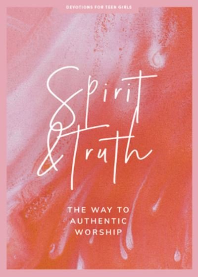 Cover for LifeWay Christian Resources · Spirit and Truth Teen Girls' Devotional (Paperback Book) (2022)