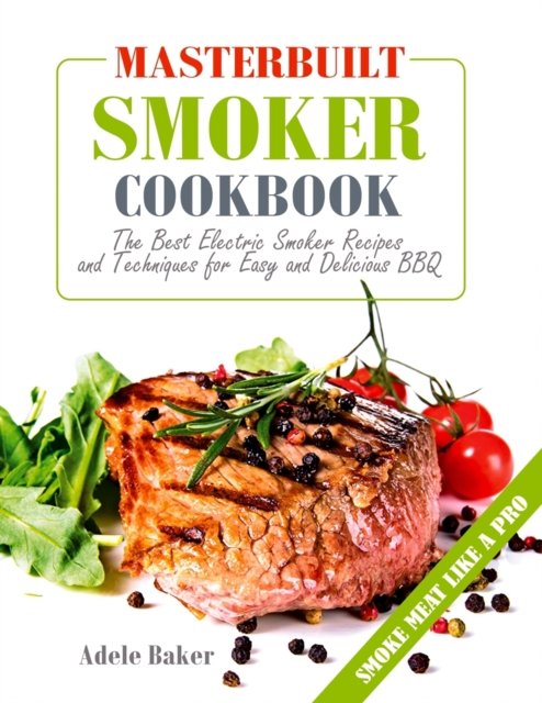 Cover for Adele Baker · Masterbuilt Smoker Cookbook (Paperback Bog) (2019)
