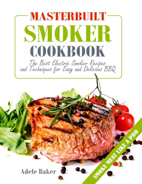 Cover for Adele Baker · Masterbuilt Smoker Cookbook (Paperback Book) (2019)