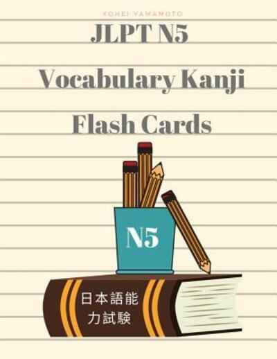 Cover for Yohei Yamamoto · Jlpt N5 Vocabulary Kanji Flash Cards (Paperback Book) (2019)