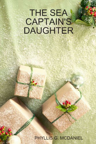 Cover for Phyllis G. Mcdaniel · The Sea Captain's Daughter (Paperback Book) (2012)