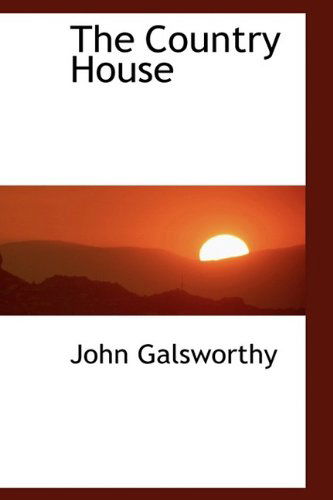 The Country House - John Galsworthy - Books - BiblioLife - 9781115644167 - October 27, 2009