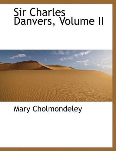 Cover for Mary Cholmondeley · Sir Charles Danvers, Volume II (Pocketbok) [Large type / large print edition] (2009)