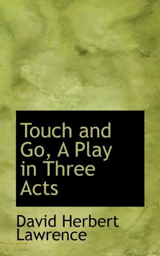 Cover for D. H. Lawrence · Touch and Go, a Play in Three Acts (Paperback Book) (2009)