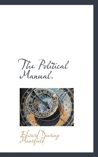 Cover for Edward Deering Mansfield · The Political Manual. (Hardcover Book) (2009)