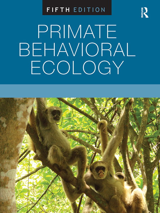 Cover for Karen B. Strier · Primate Behavioral Ecology (Hardcover Book) (2018)