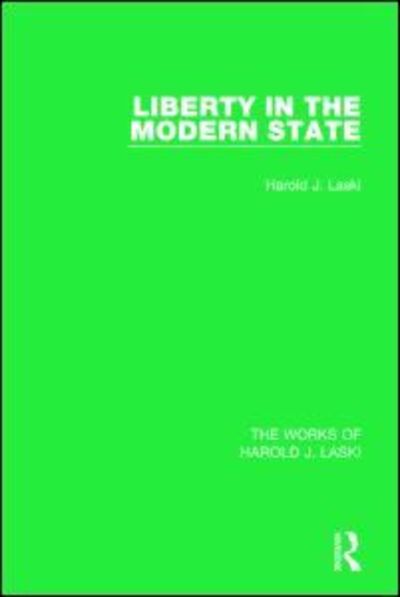 Cover for Harold J. Laski · Liberty in the Modern State (Works of Harold J. Laski) - The Works of Harold J. Laski (Hardcover Book) (2014)