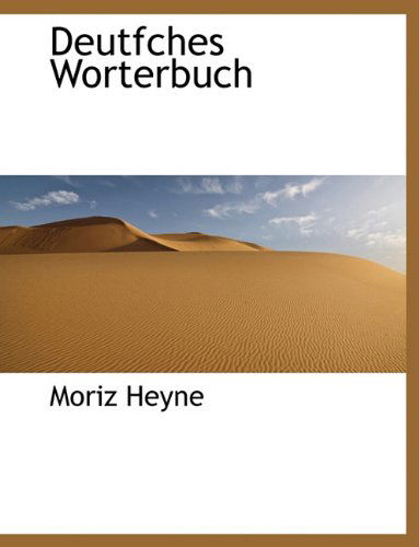 Cover for Moriz Heyne · Deutfches Worterbuch (Paperback Book) [German edition] (2010)