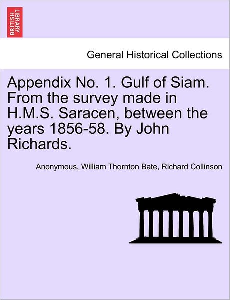 Cover for Anonymous · Appendix No. 1. Gulf of Siam. from the Survey Made in H.m.s. Saracen, Between the Years 1856-58. by John Richards. (Paperback Bog) (2011)