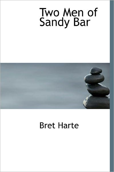 Cover for Bret Harte · Two men of Sandy Bar (Hardcover Book) (2011)