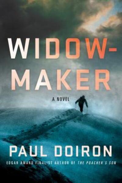 Cover for Paul Doiron · Widowmaker: A Novel - Mike Bowditch Mysteries (Paperback Book) (2017)
