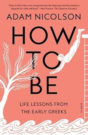 Cover for Adam Nicolson · How to Be (Book) (2024)