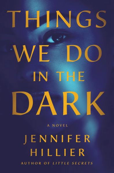 Cover for Jennifer Hillier · Things We Do in the Dark (Inbunden Bok) (2022)