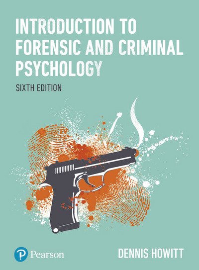 Introduction to Forensic and Criminal Psychology - Dennis Howitt - Bøger - Pearson Education Limited - 9781292187167 - 18. januar 2018