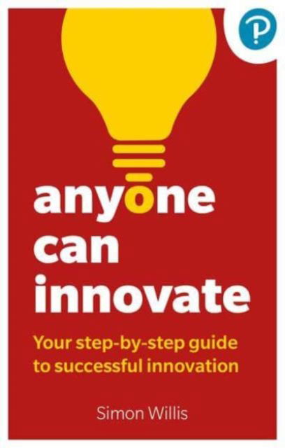 Cover for Simon Willis · Anyone Can Innovate: Your step-by-step guide to successful innovation (Paperback Book) (2025)
