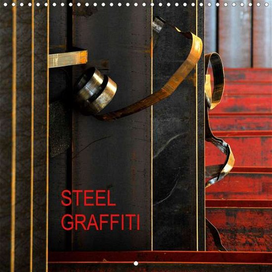 STEEL GRAFFITI (Wall Calendar 2021 - Bach - Bøker -  - 9781325553167 - 