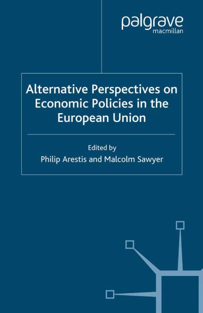 Alternative Perspectives on Economic Policies in the European Union - International Papers in Political Economy -  - Książki - Palgrave Macmillan - 9781349285167 - 2006